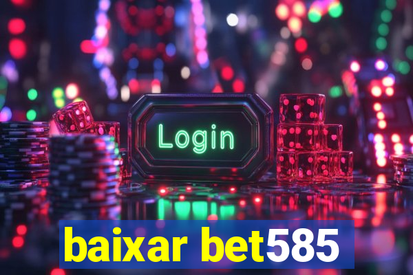 baixar bet585